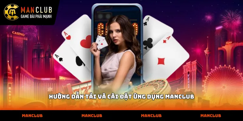 Manclub Hướng dẫn tải và cài đặt ứng dụng MANCLUB