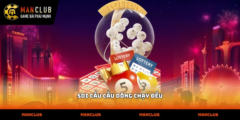 Bí kíp soi cầu cầu dòng chạy đều ăn thông liên tục nhiều ngày Cách nhận diện phương pháp soi cầu cầu dòng chạy đều chính xác