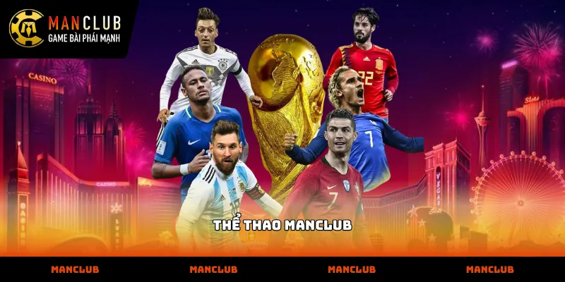 Thể Thao Sảnh thể thao manclub cung cấp các loại kèo đa dạng